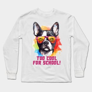 Too Cool for School! Long Sleeve T-Shirt